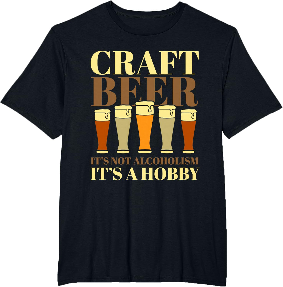 Craft Beer It's Not Alcoholism Its a Hobby - Craft Brewery T-Shirt - Black