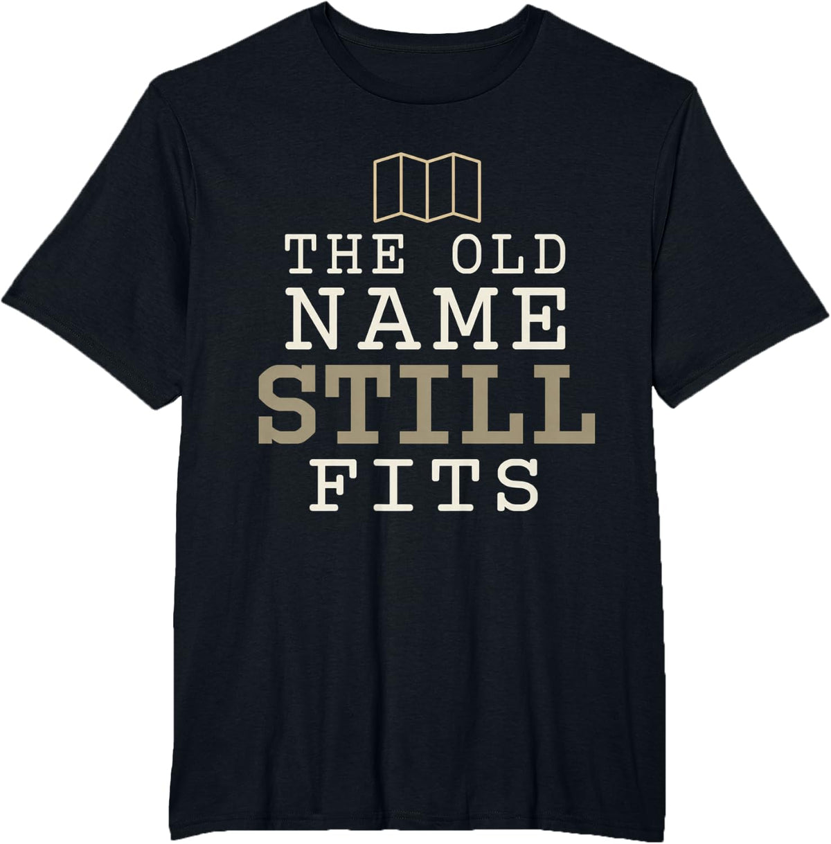 The Old Name Still Fits Funny Geography Map Humor T-Shirt - Black