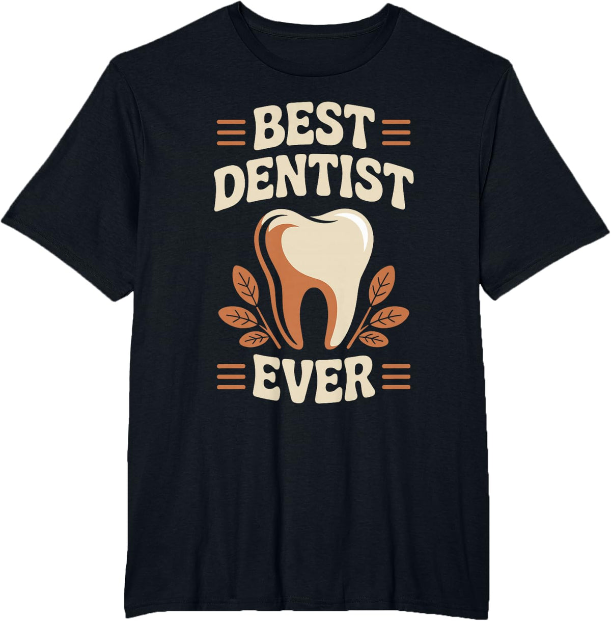 Best Dentist Ever Funny Dentistry T-Shirt - Black