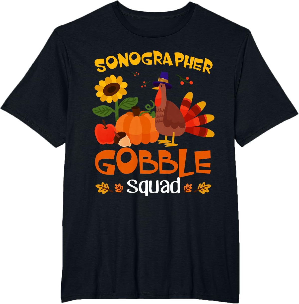 Sonographer Gobble Squad Turkey Thanksgiving T-Shirt - Black