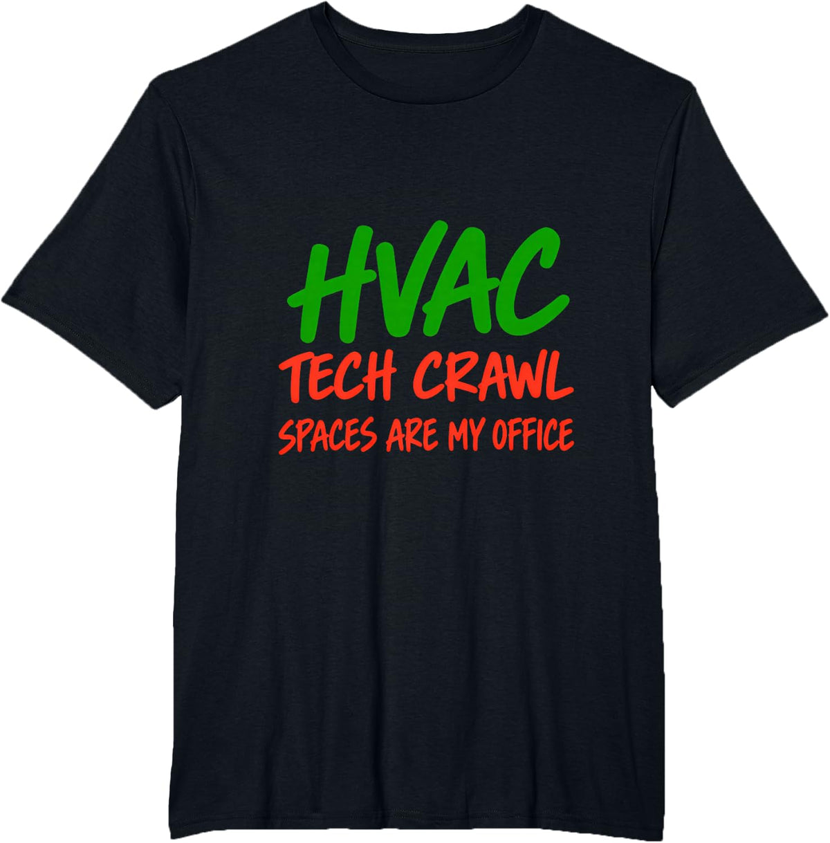 HVAC Tech Crawl Spaces are My Office T-Shirt - Black