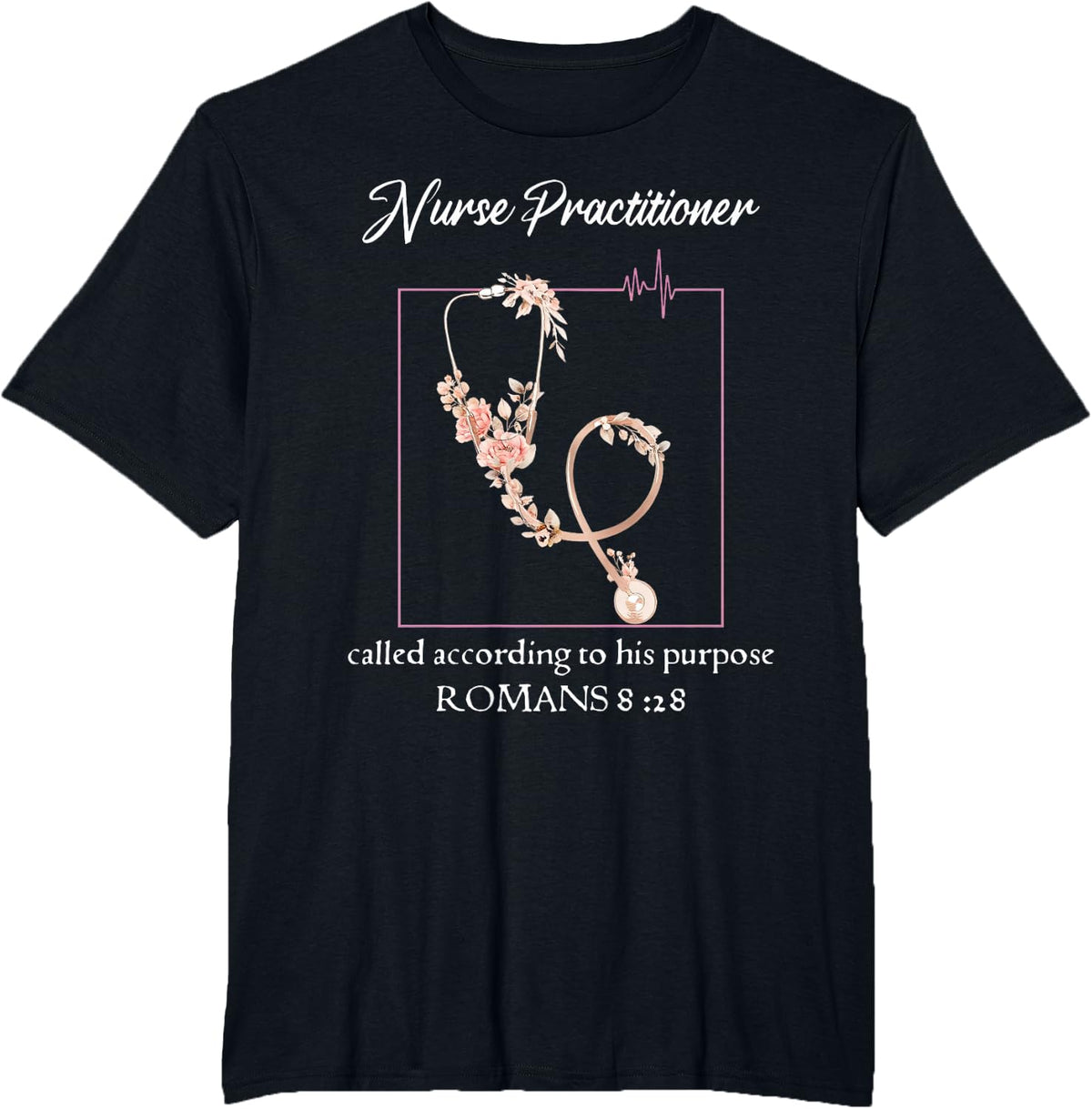 Called According to His Purpose Romans Nurse Practitioner T-Shirt - Black