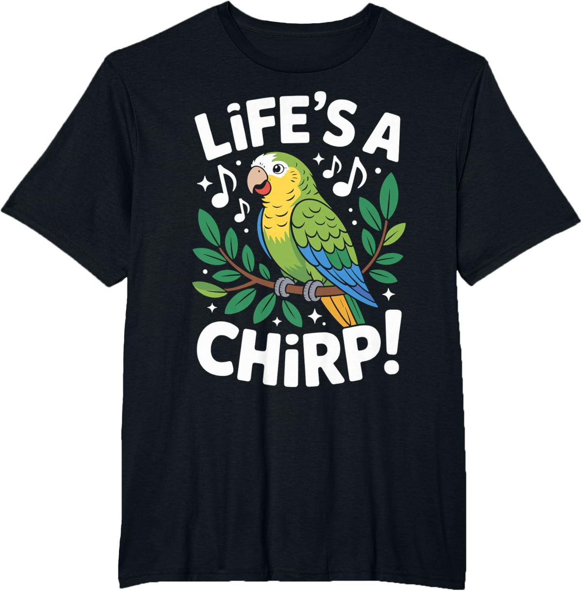 Life's A Chirp Parrot Design T-Shirt - Black