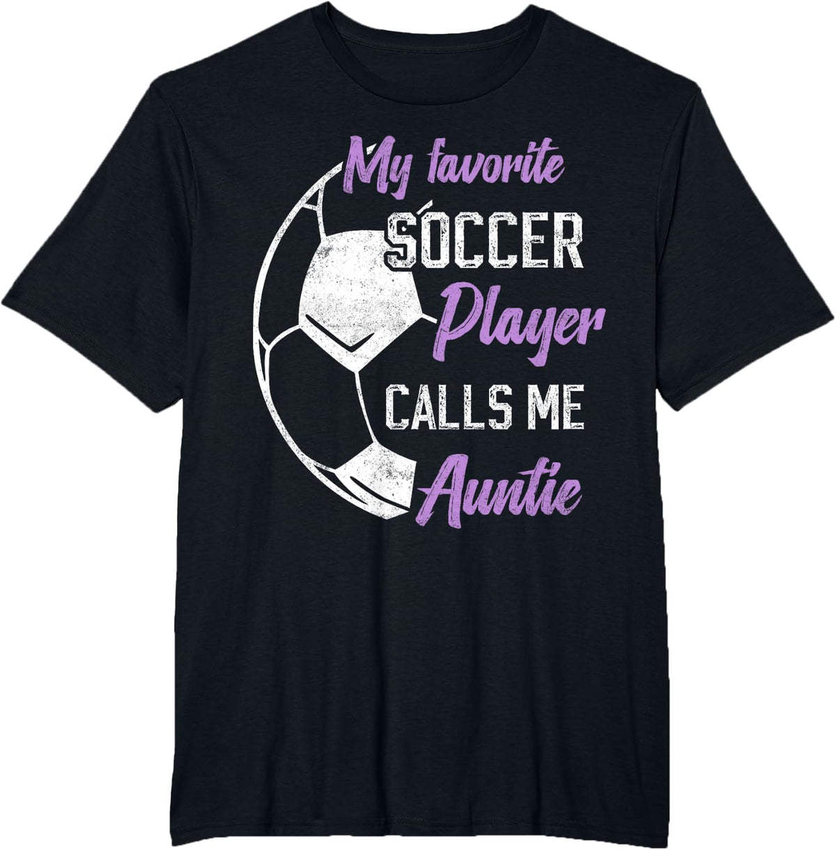 My Favorite Soccer Player Calls Me Auntie Soccer aunt T-Shirt - Black
