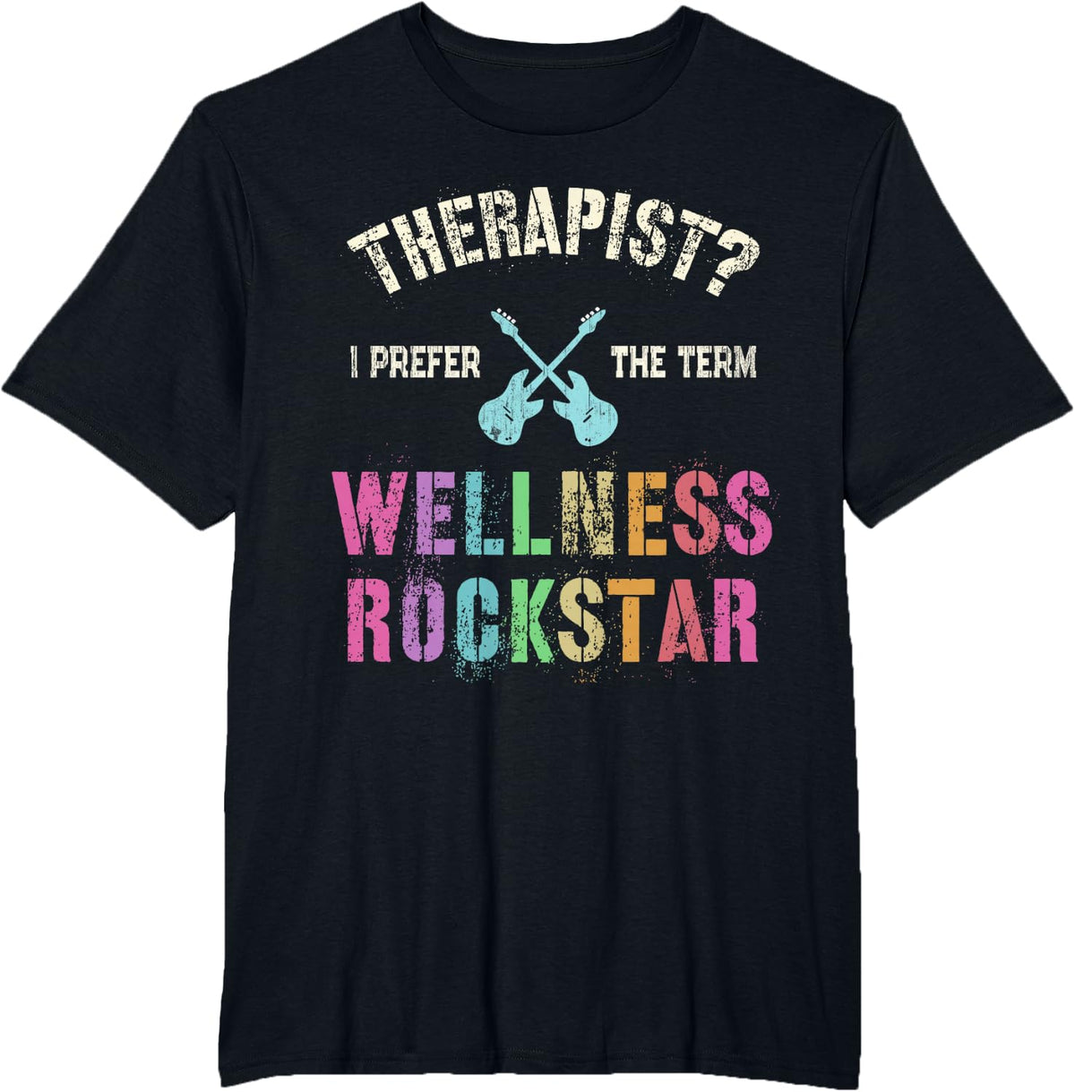 THERAPIST I Prefer WELLNESS ROCKSTAR Therapy Mental Health T-Shirt - Black