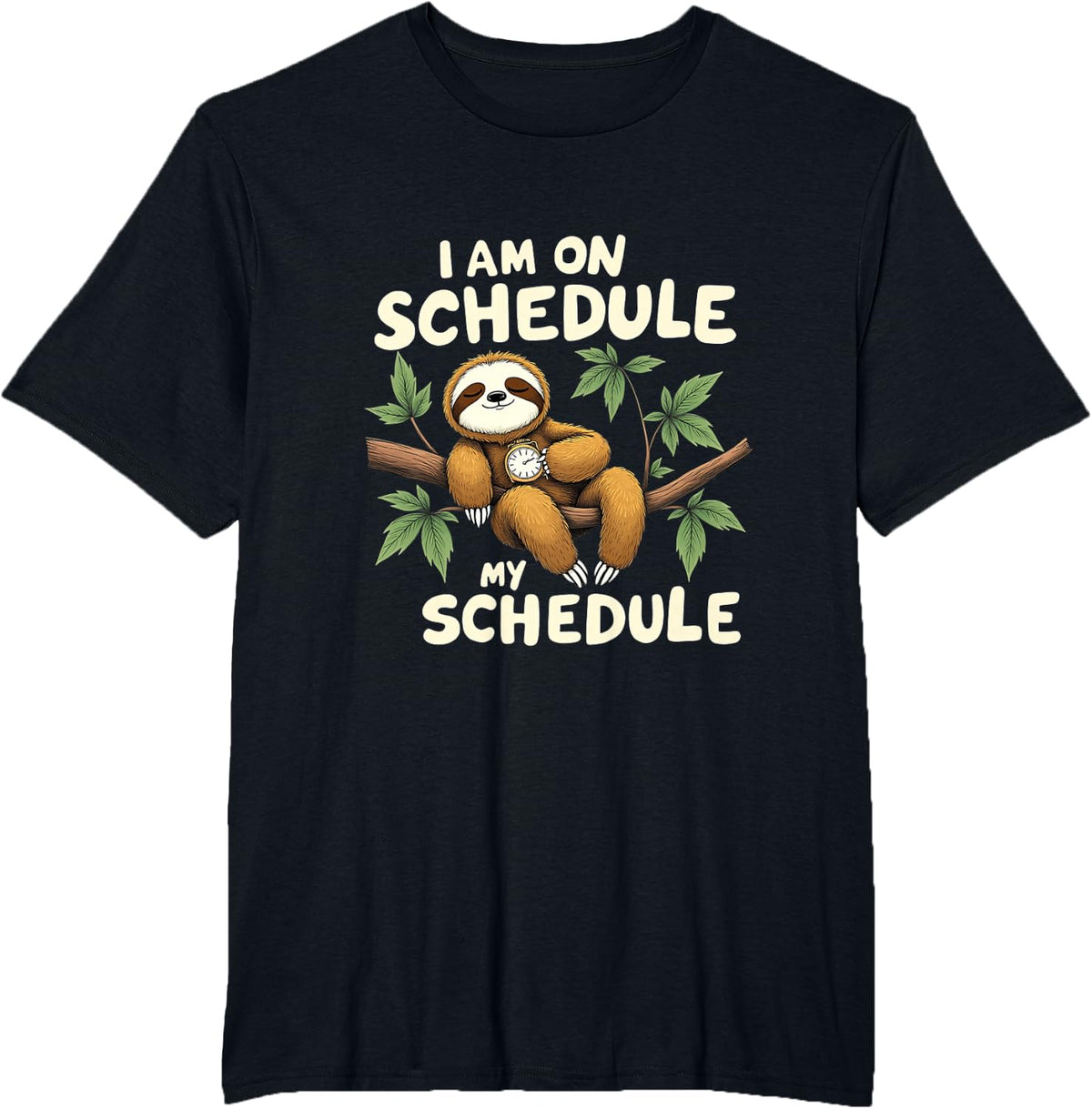 I Am On Schedule Sloth Time Relaxed Humor T-Shirt - Black