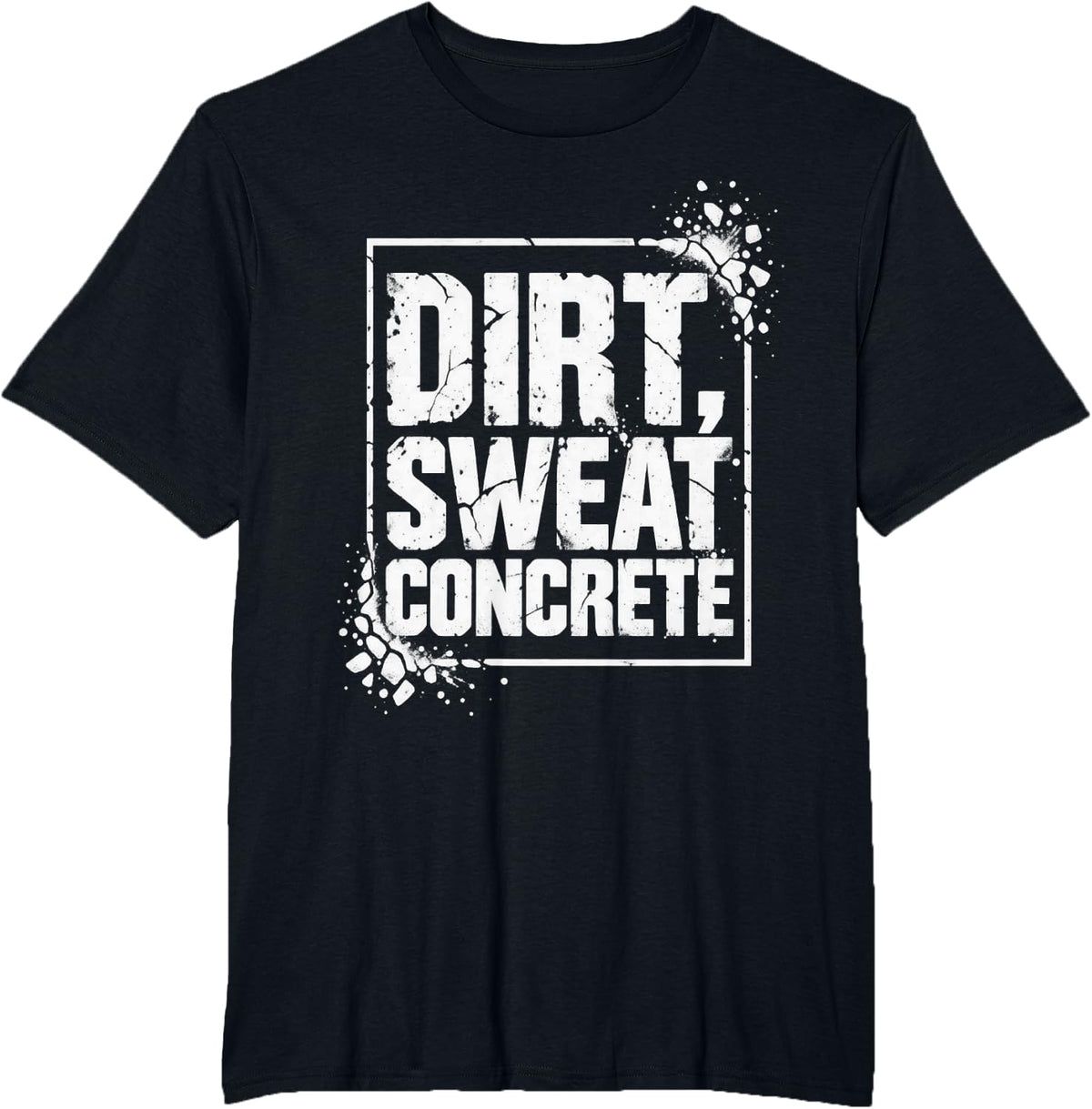 Dirt Sweat Concrete Construction Tradesman Builder Worker T-Shirt - Black