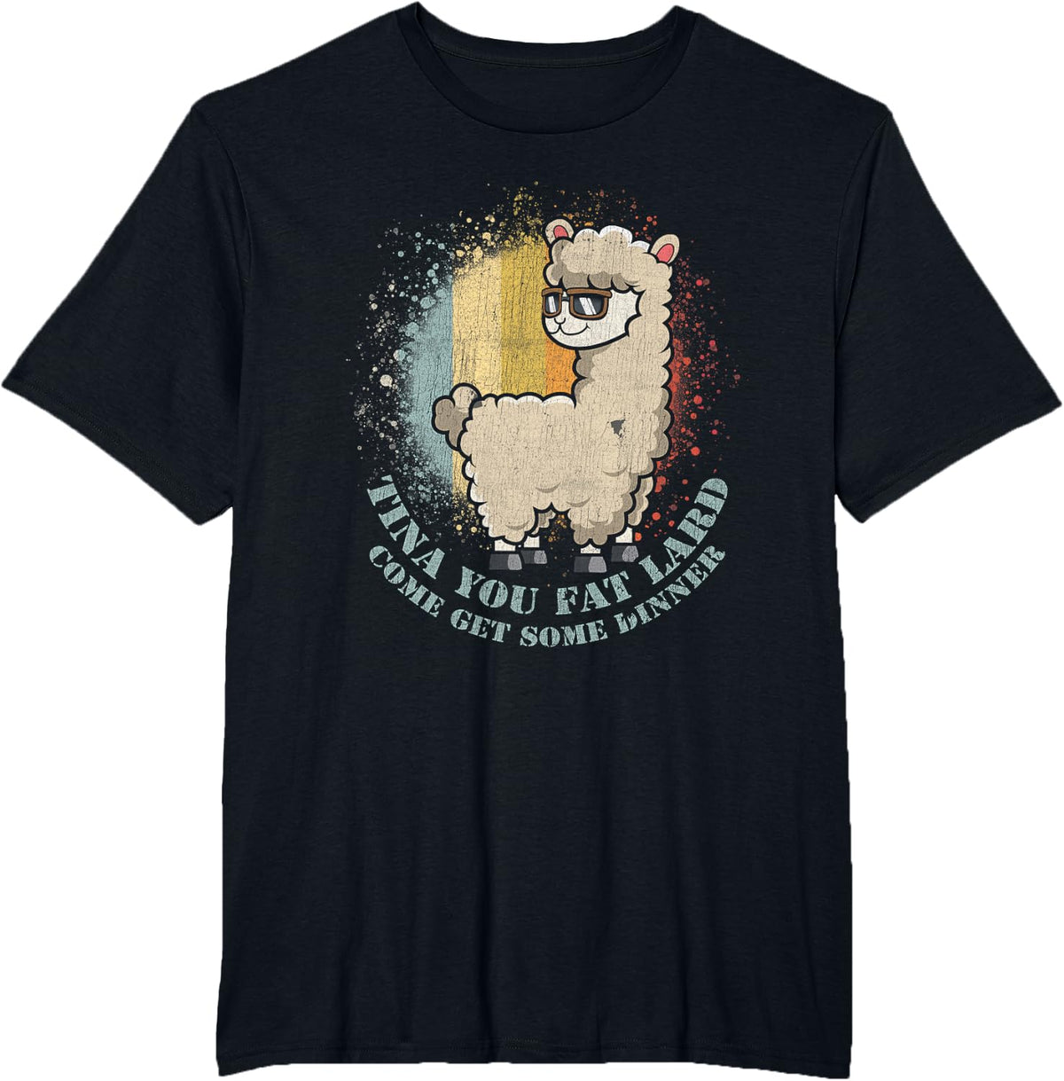 Lama Saying Tina You Fat Lard Came Get Some Dinner Alpaca T-Shirt - Black