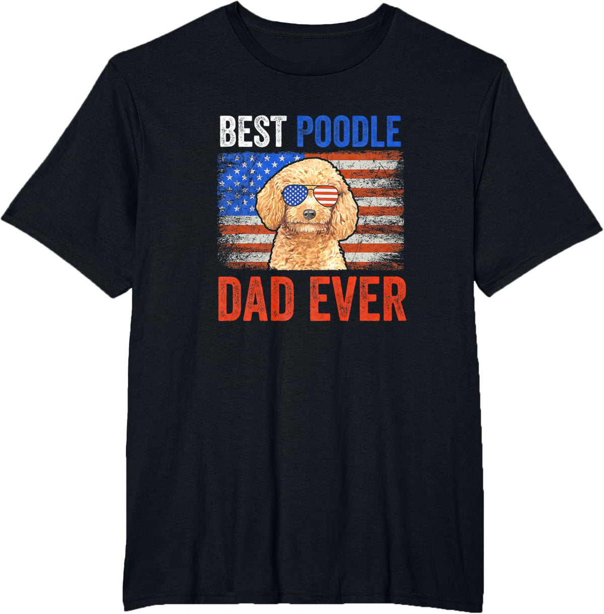 Best Poodle Dad Ever American Flag Fathers Day T-Shirt - Black
