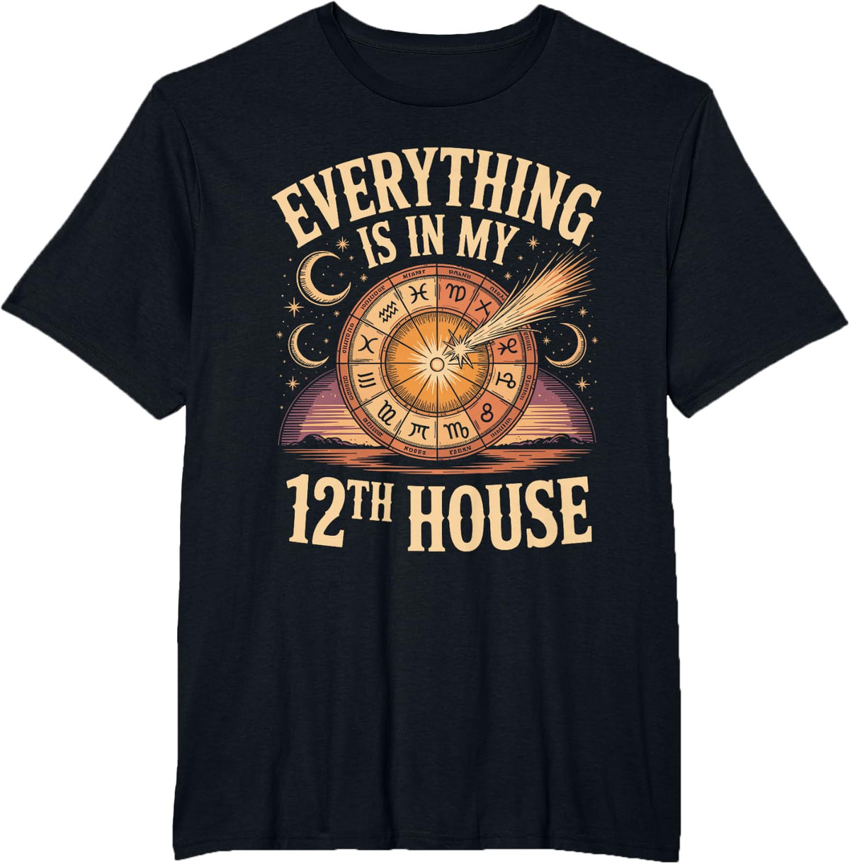 Everything is in My 12th House Birth Chart Natal Astrology T-Shirt - Black
