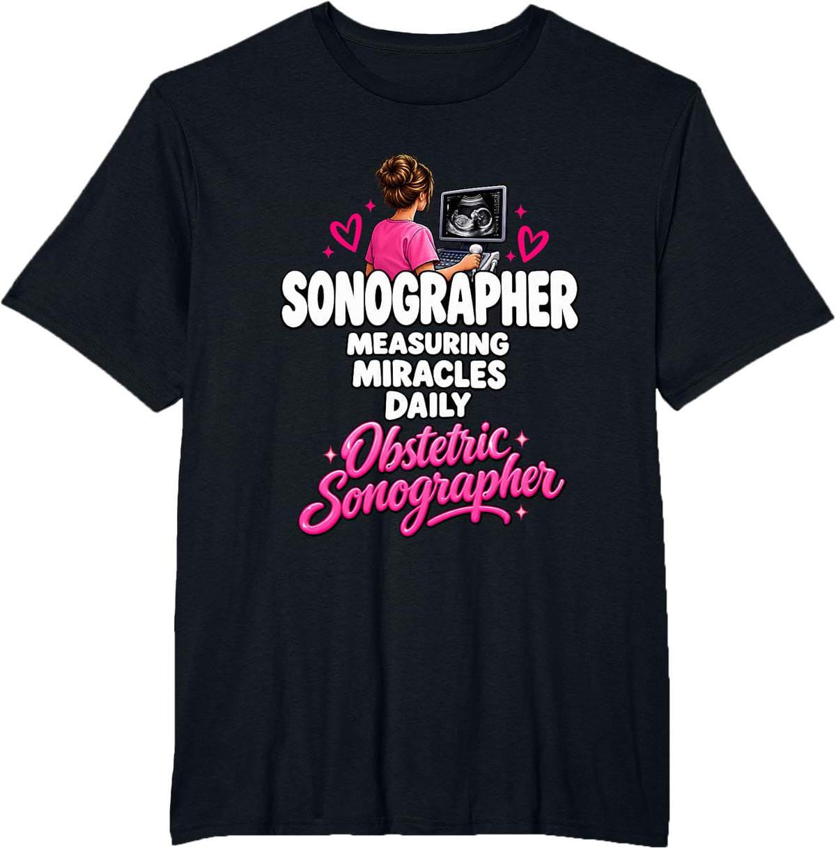 Sonographer Measuring Miracles Daily T-Shirt - Black