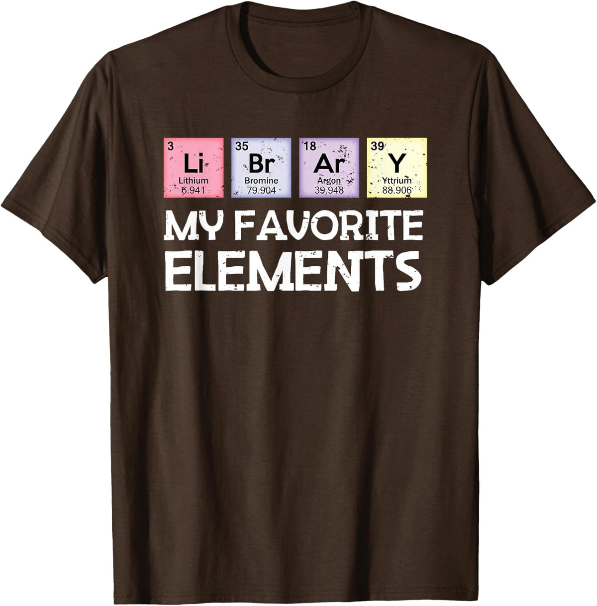 Periodic Table Elements Library Science Teacher T-Shirt - Brown