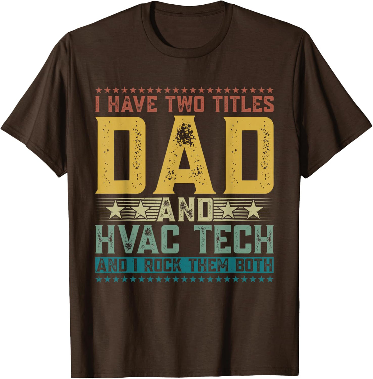 I Have Two Titles Dad And Hvac Tech Funny Father's Day Dad T-Shirt - Brown