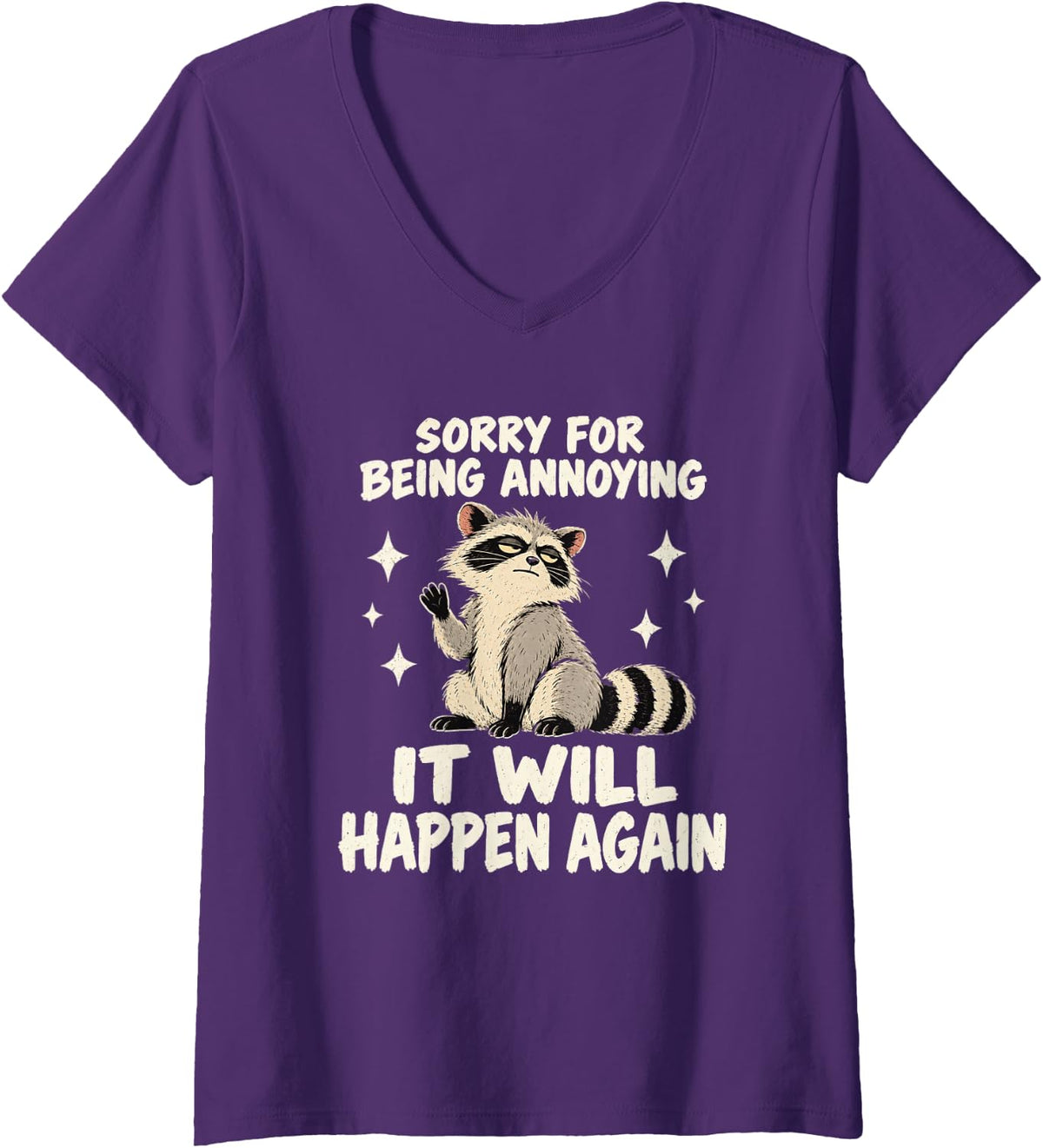 Women's Sorry for Being Annoying Sarcastic Funny Raccoon Humor Quote V-Neck T-Shirt - Purple