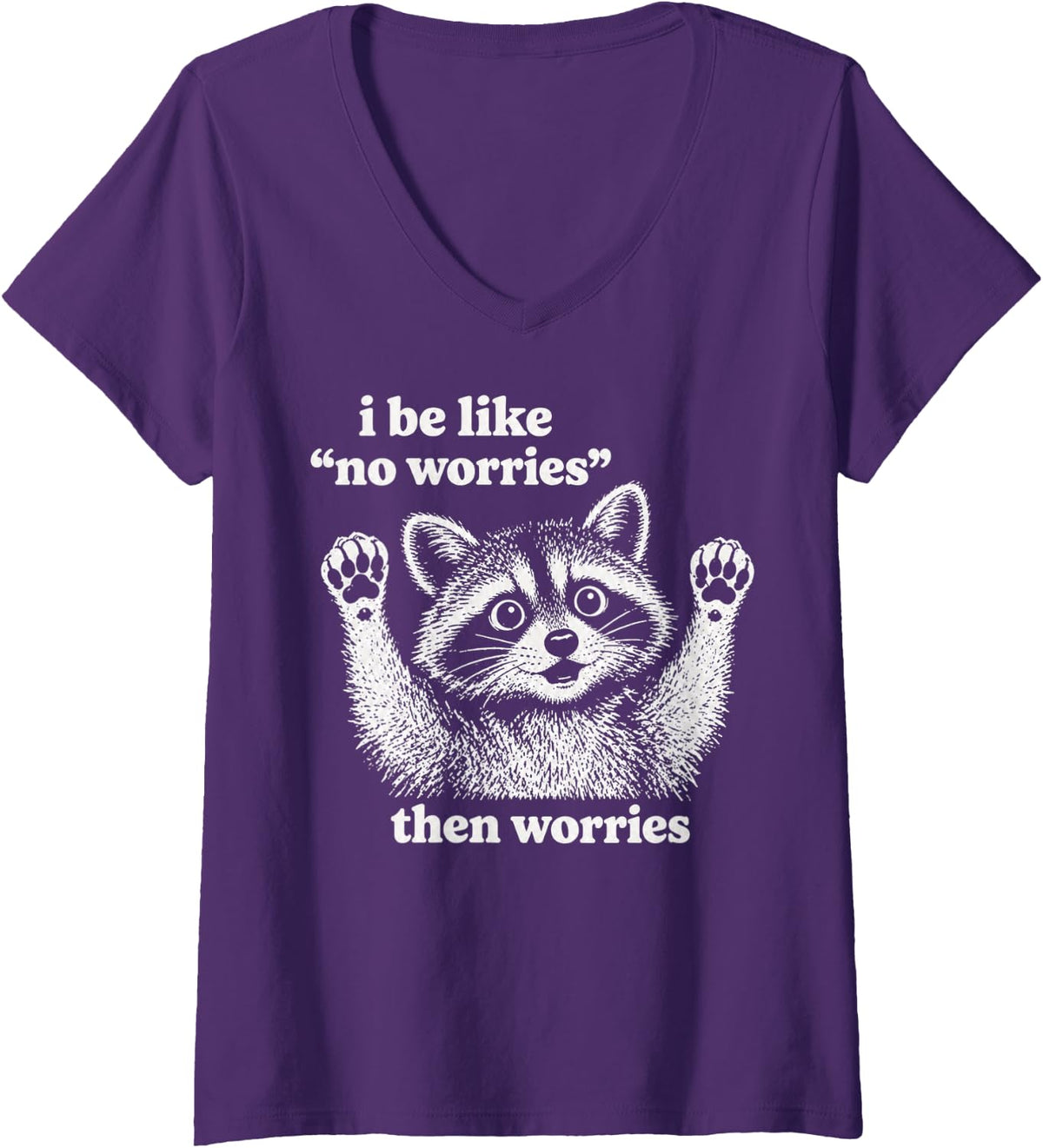 Women's No Worries Then Worries Raccoon Meme Funny Trash Panda V-Neck T-Shirt - Purple