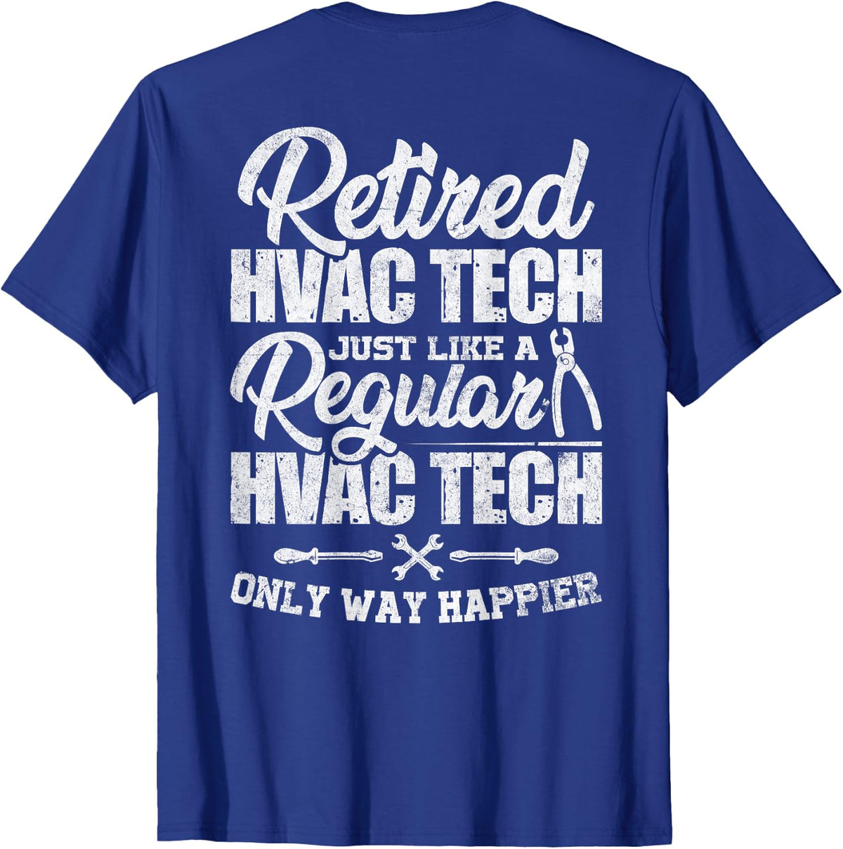 Retired HVAC Tech Distressed Retirement Design On Back T-Shirt - Royal Blue