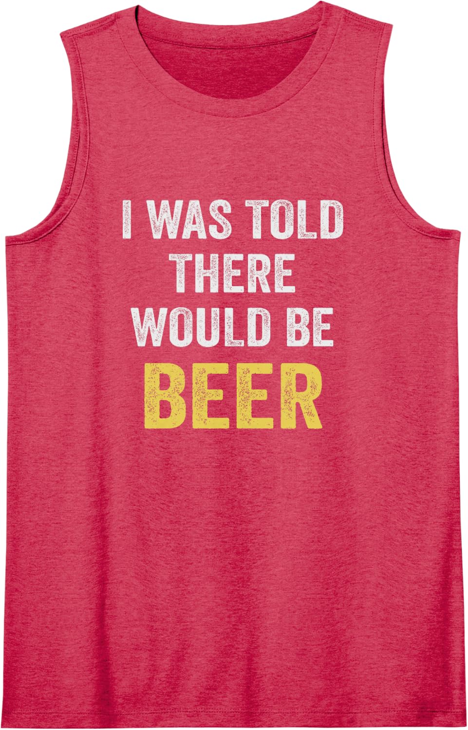 I was Told There Would Be Beer Funny Drinking Humor Tank Top - Red
