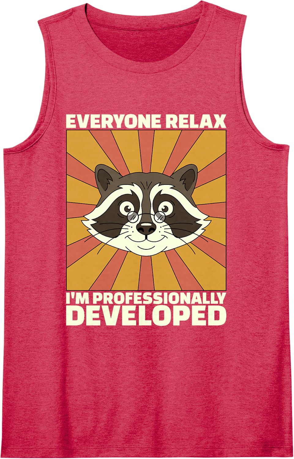 Everyone Relax I'm Professionally Developed Raccoon Sleeveless Tank Top - Red