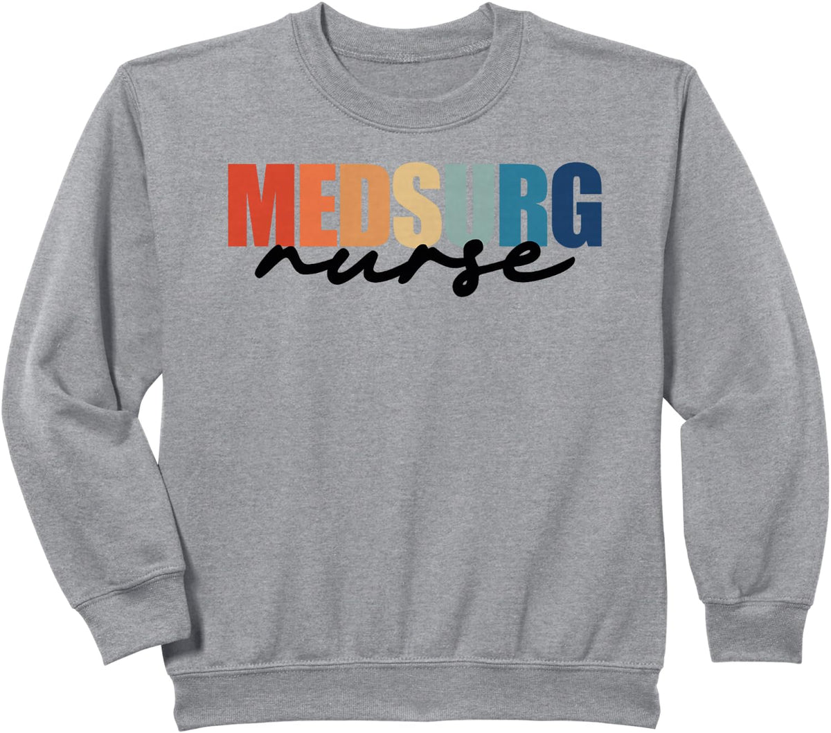 MedSurg Nurse Nursing Sweatshirt - Heather Grey