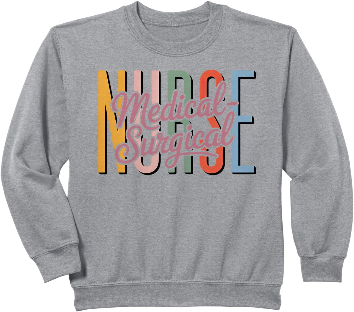Medical Surgical Nurse Gifts Womens Med Surg Sweatshirt - Heather Grey
