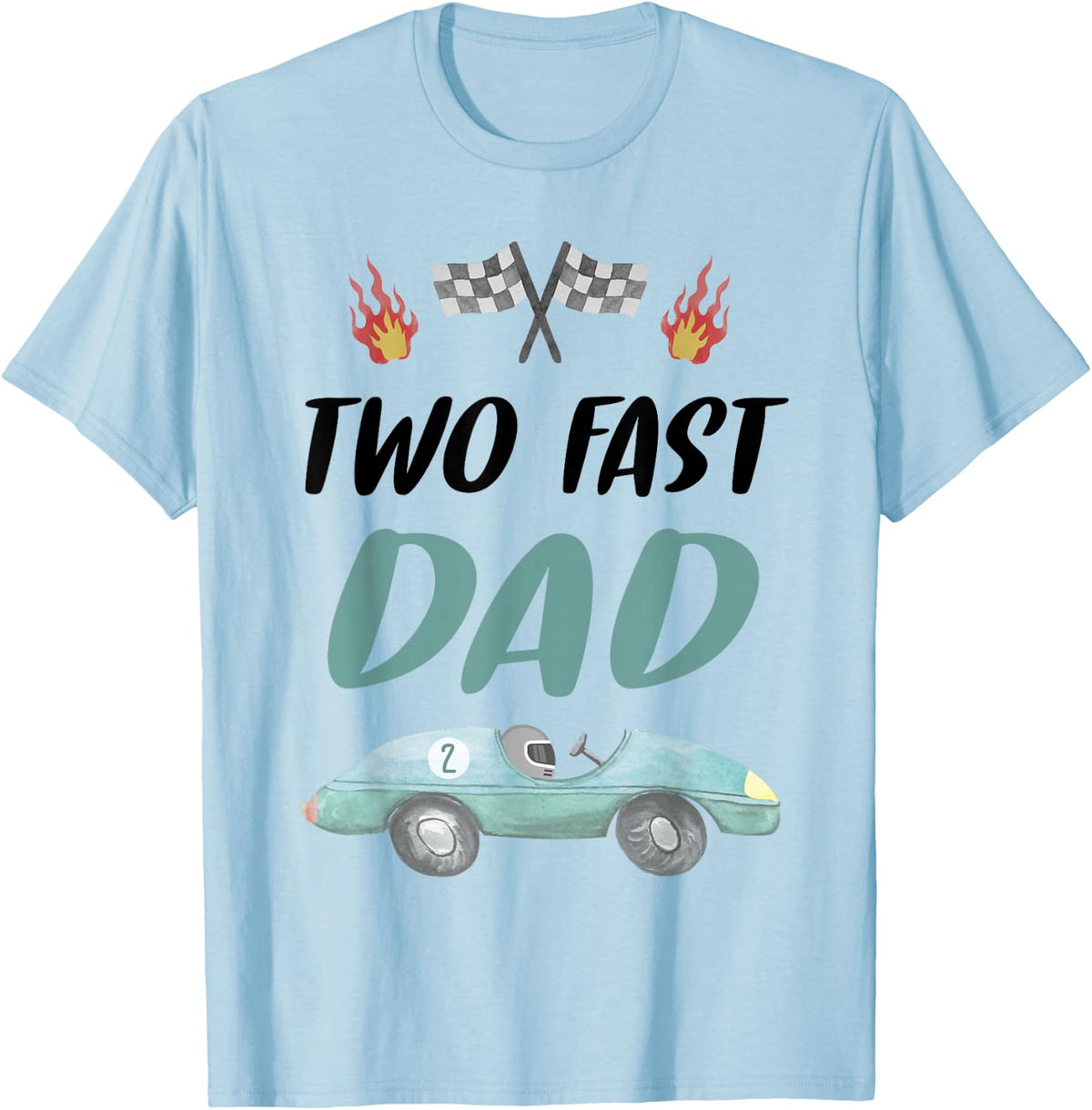 Dad Daddy 2nd Birthday Two Fast Race Car Second Bday Party T-Shirt - Baby Blue