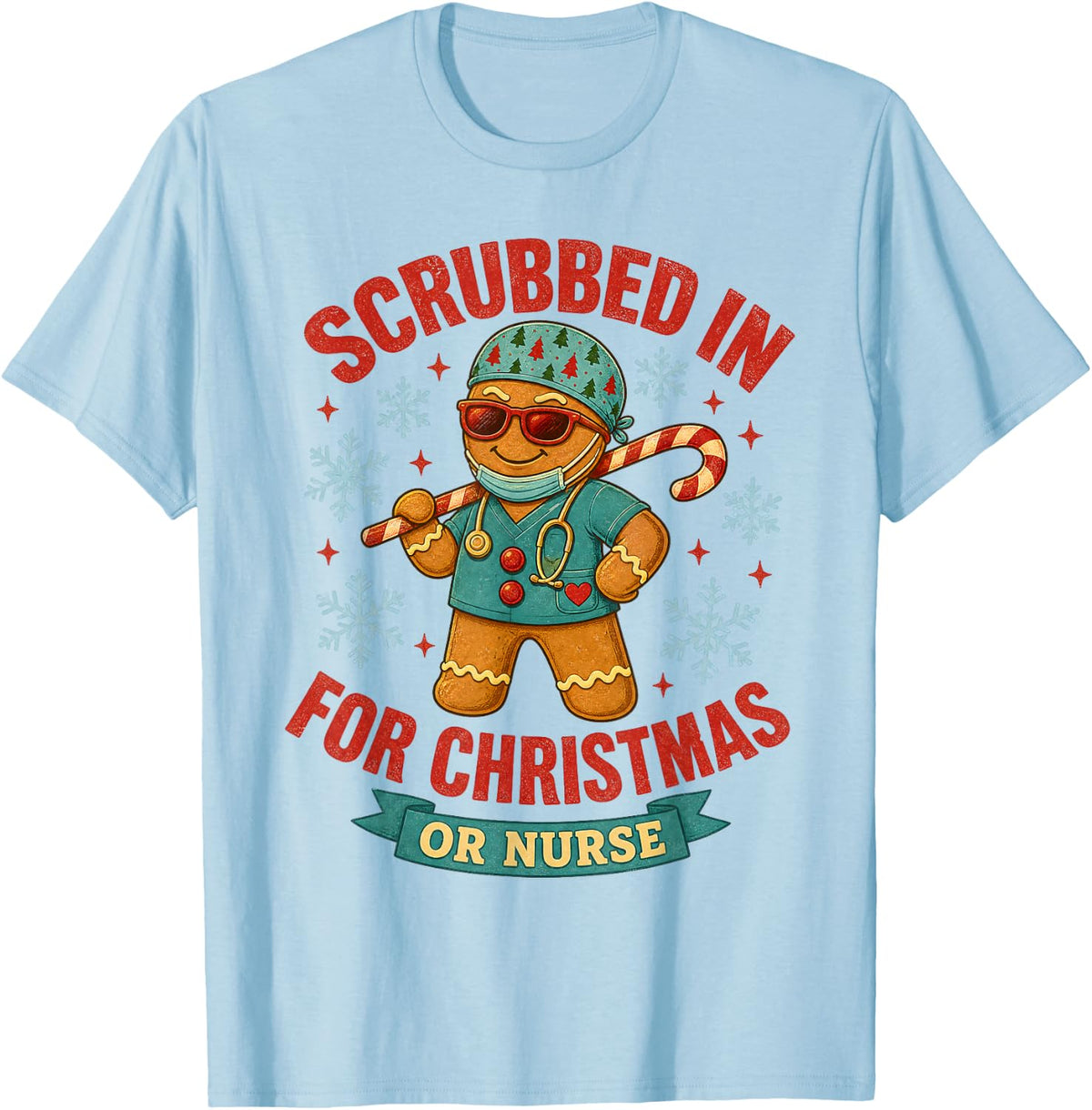 OR Nurse Christmas Scrubbed in Surgical Funny T-Shirt - Baby Blue
