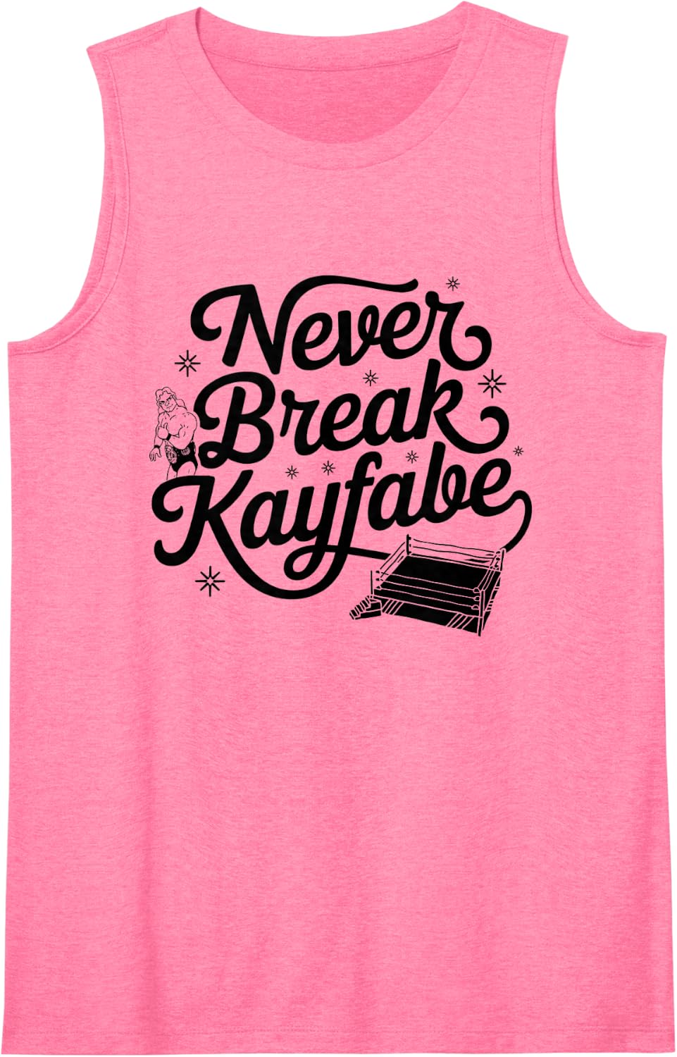 Never Break Kayfabe - Funny Pro Wrestling Graphic Sleeveless Tank Top - Pink