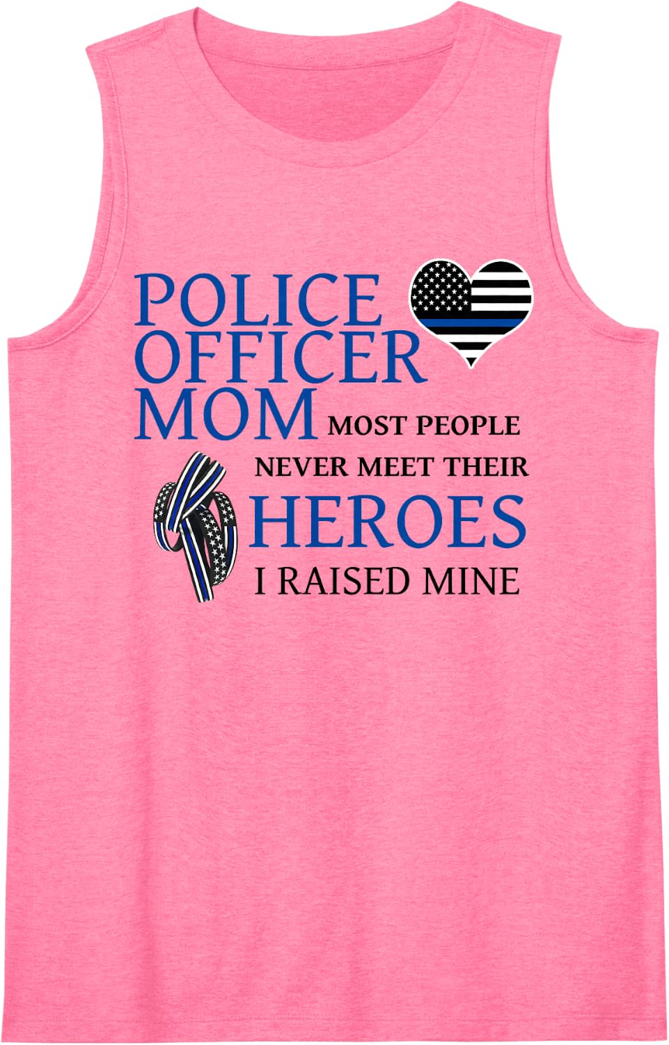 Police Officer Mama Most People Never Meet Their Heroes Sleeveless Tank Top - Pink