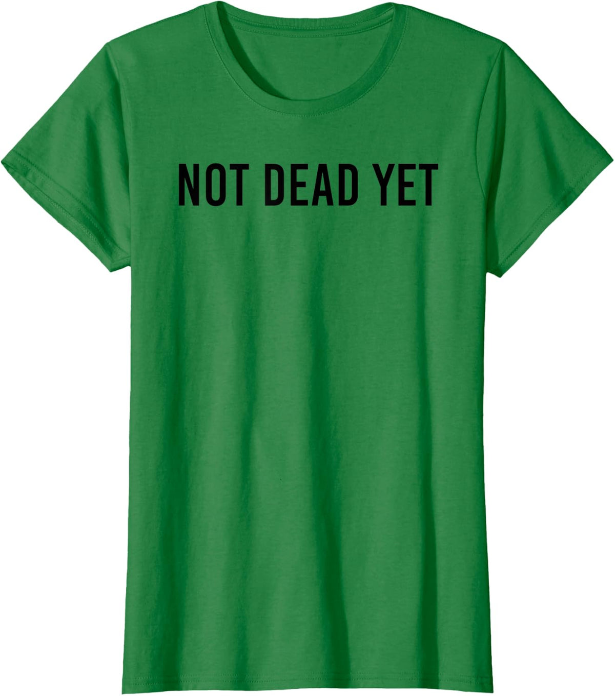 NOT DEAD YET Funny Undead Zombie Veteran Gift Idea T-Shirt - Kelly Green