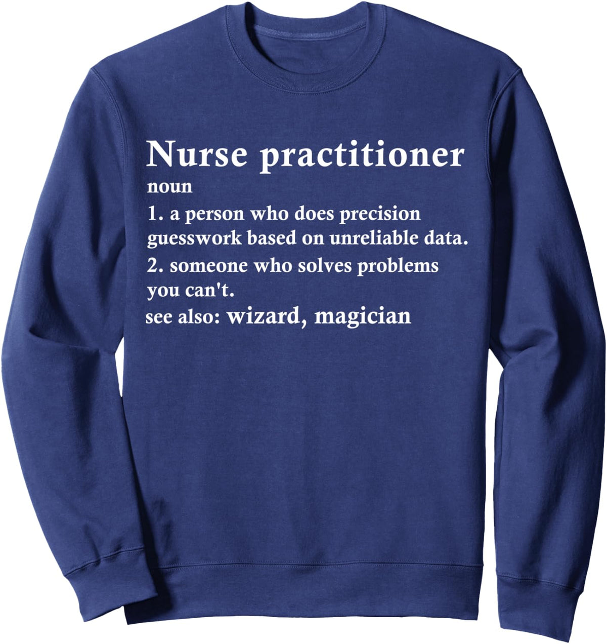 Nurse Practitioner Job Title Definition Funny NP Sweatshirt - Adult Unisex Navy Blue