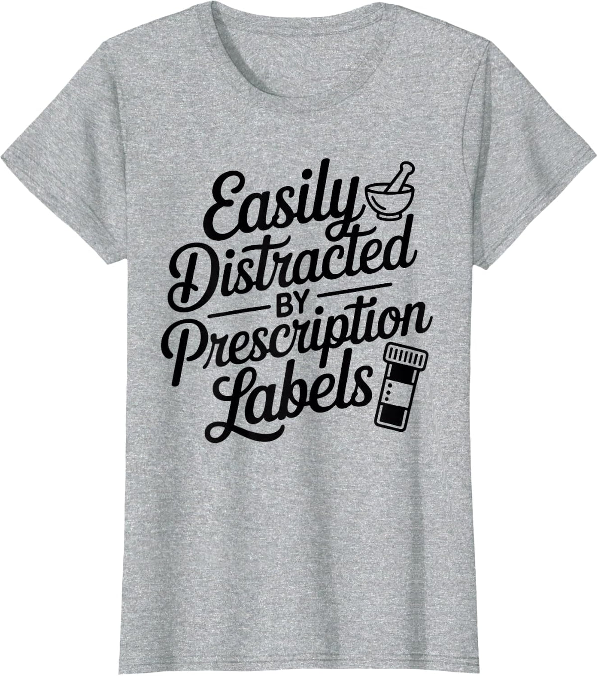 Easily Distracted By Prescription Labels Pharmacy Technician T-Shirt - Heather Grey