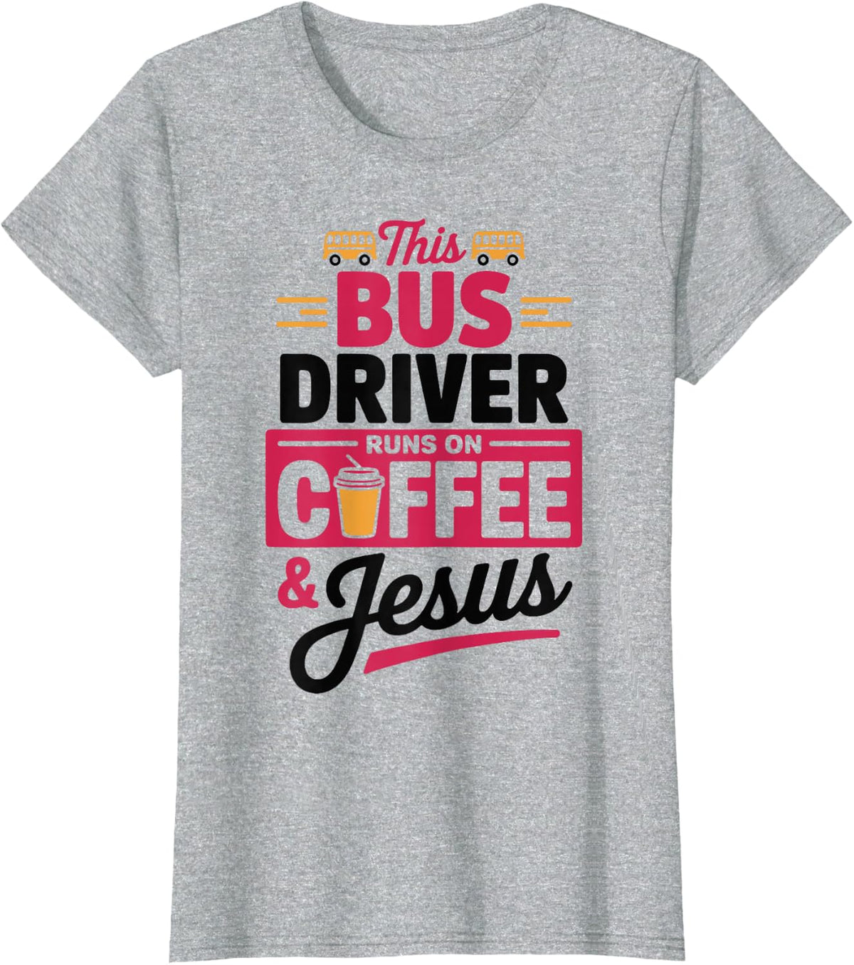 Coffee Faith School Transportation for Christian Bus Drivers T-Shirt - Heather Grey