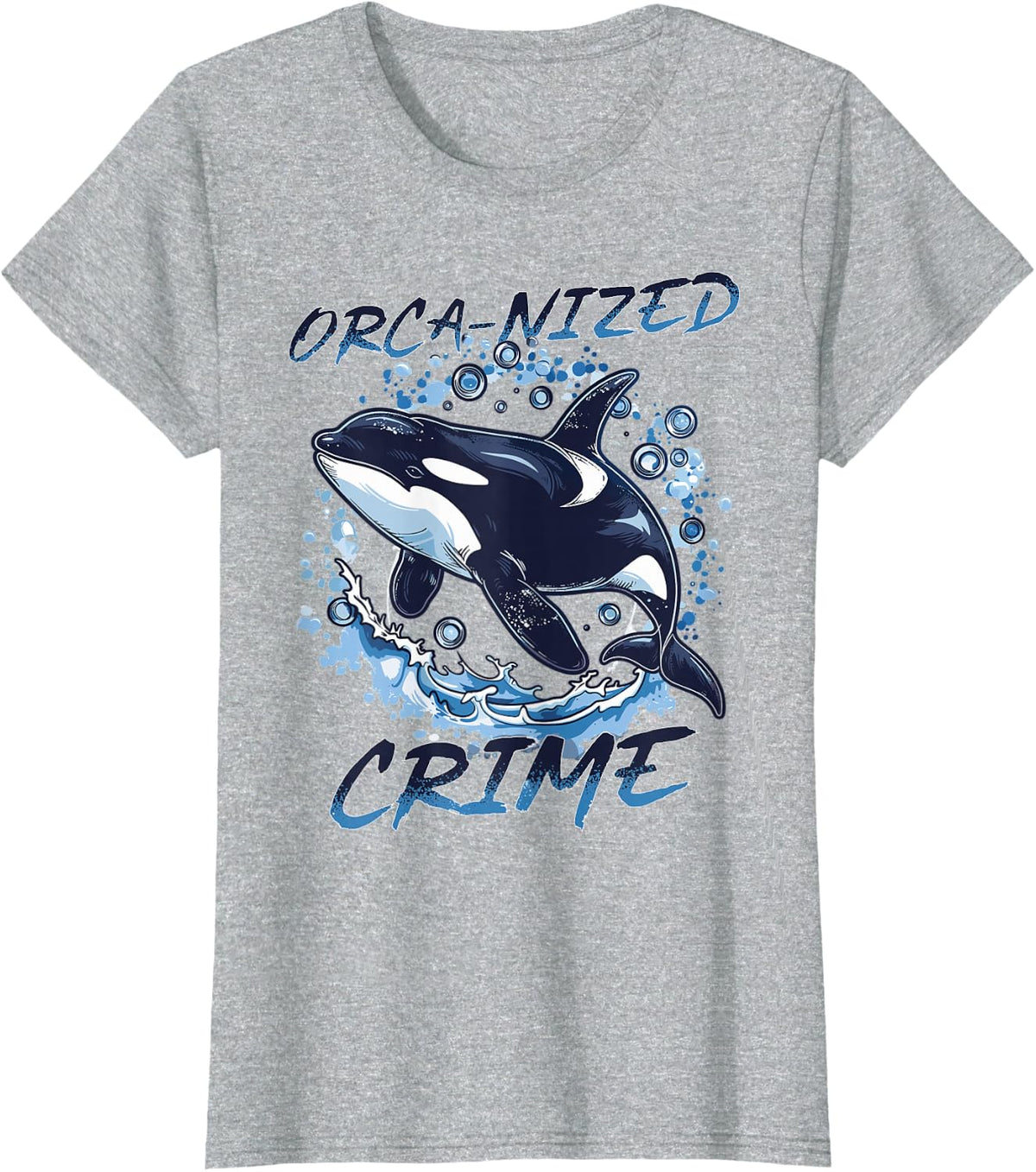 Funny Orca Animal Orca-nized Crime T-Shirt - Heather Grey