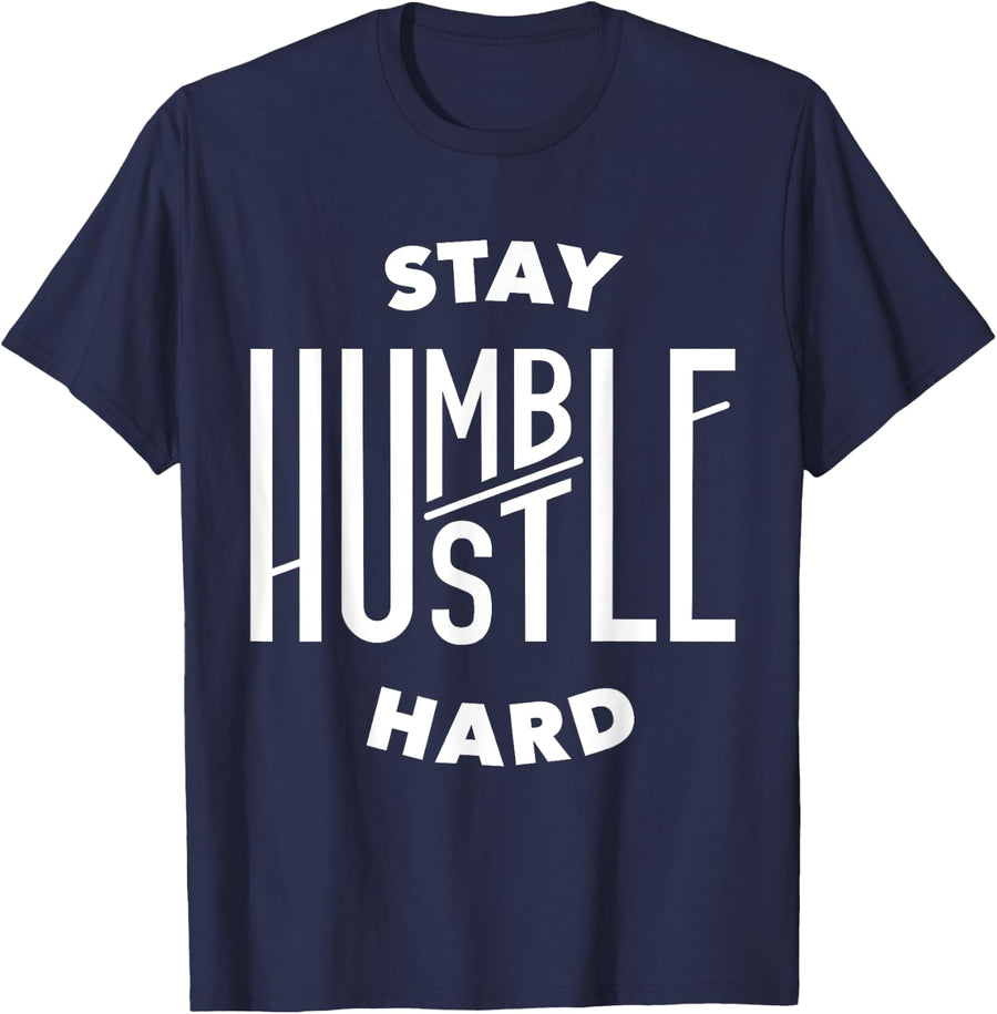 Hustler Hip Hop Tee Stay Humble Hustle Hard Rap Lover Gift T-Shirt - Navy Blue