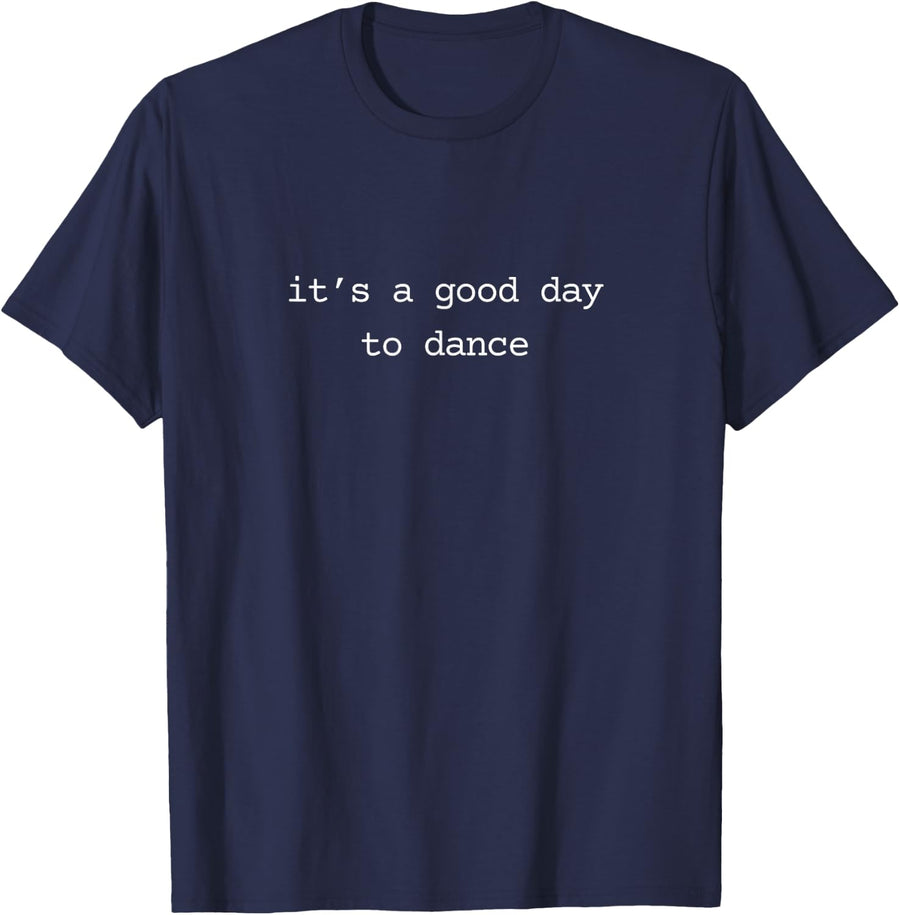 Dance Competition It’s a Good Day to Dance Instructor T-Shirt - Navy Blue