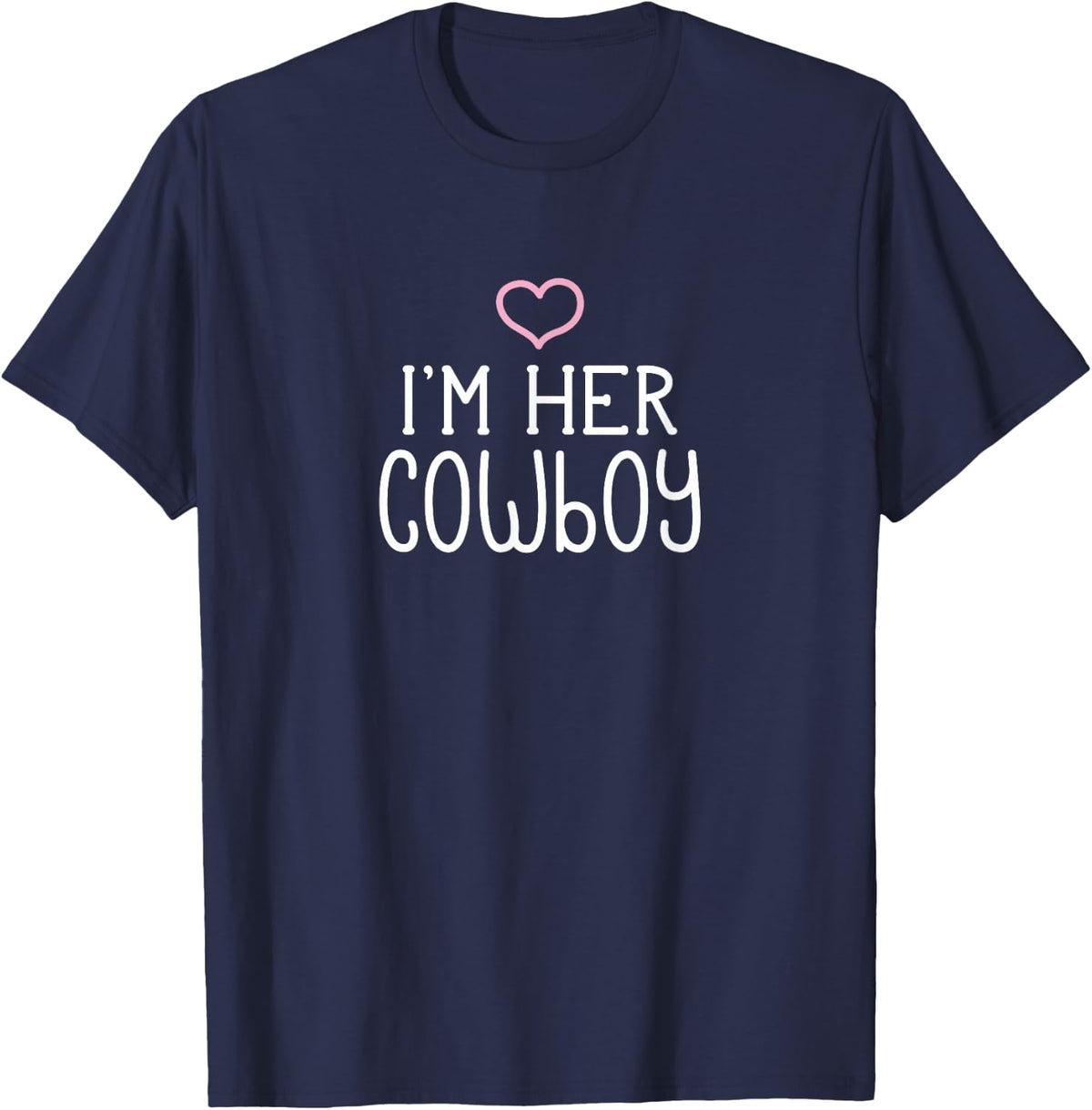 I'm Her Cowboy Cute Couples Valentine's Day Nickname T-Shirt - Navy Blue