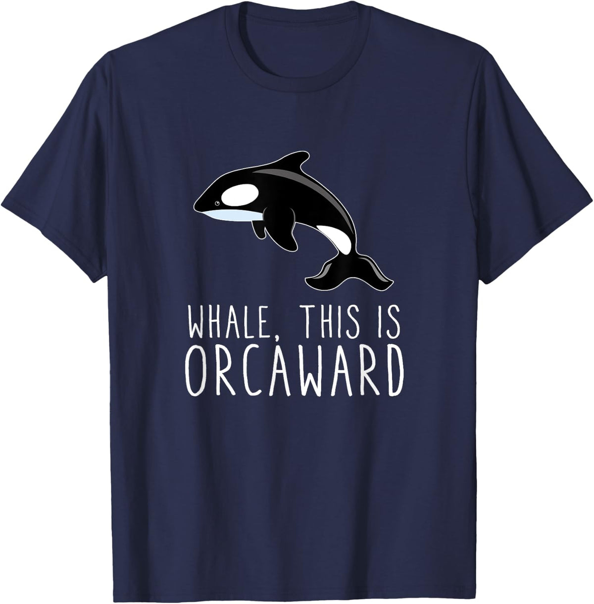 Whale This Is Orcaward Funny Orca Killer Whale Humor Gift T-Shirt - Navy Blue