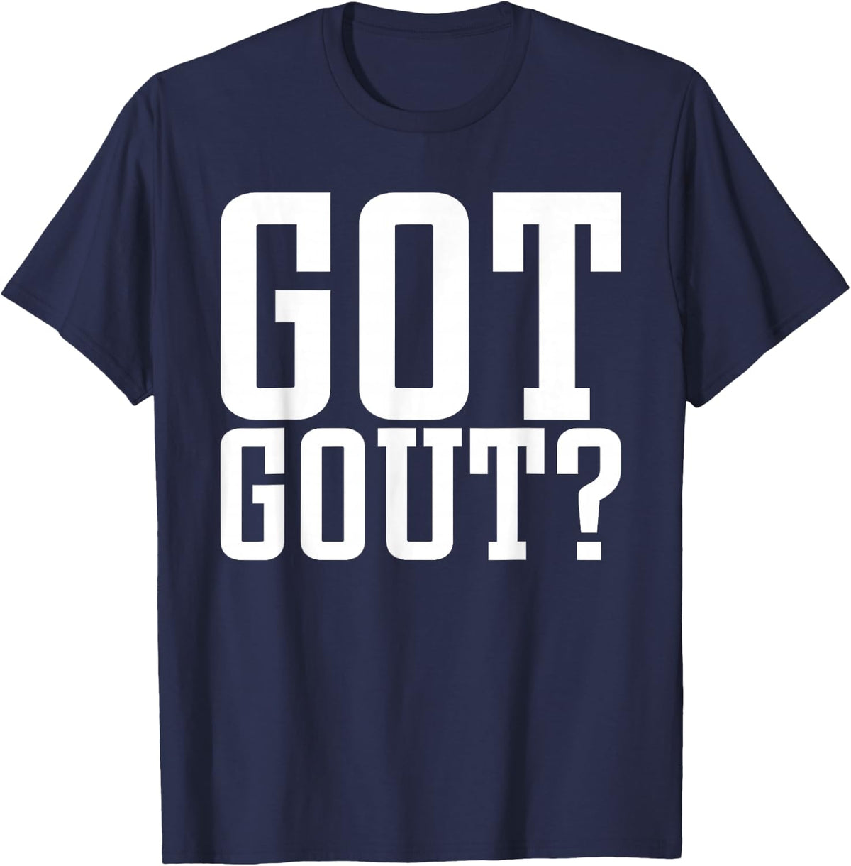 Podiatry Medicine Foot Doctor Chirpodist Foot Care Got Gout T-Shirt - Navy Blue