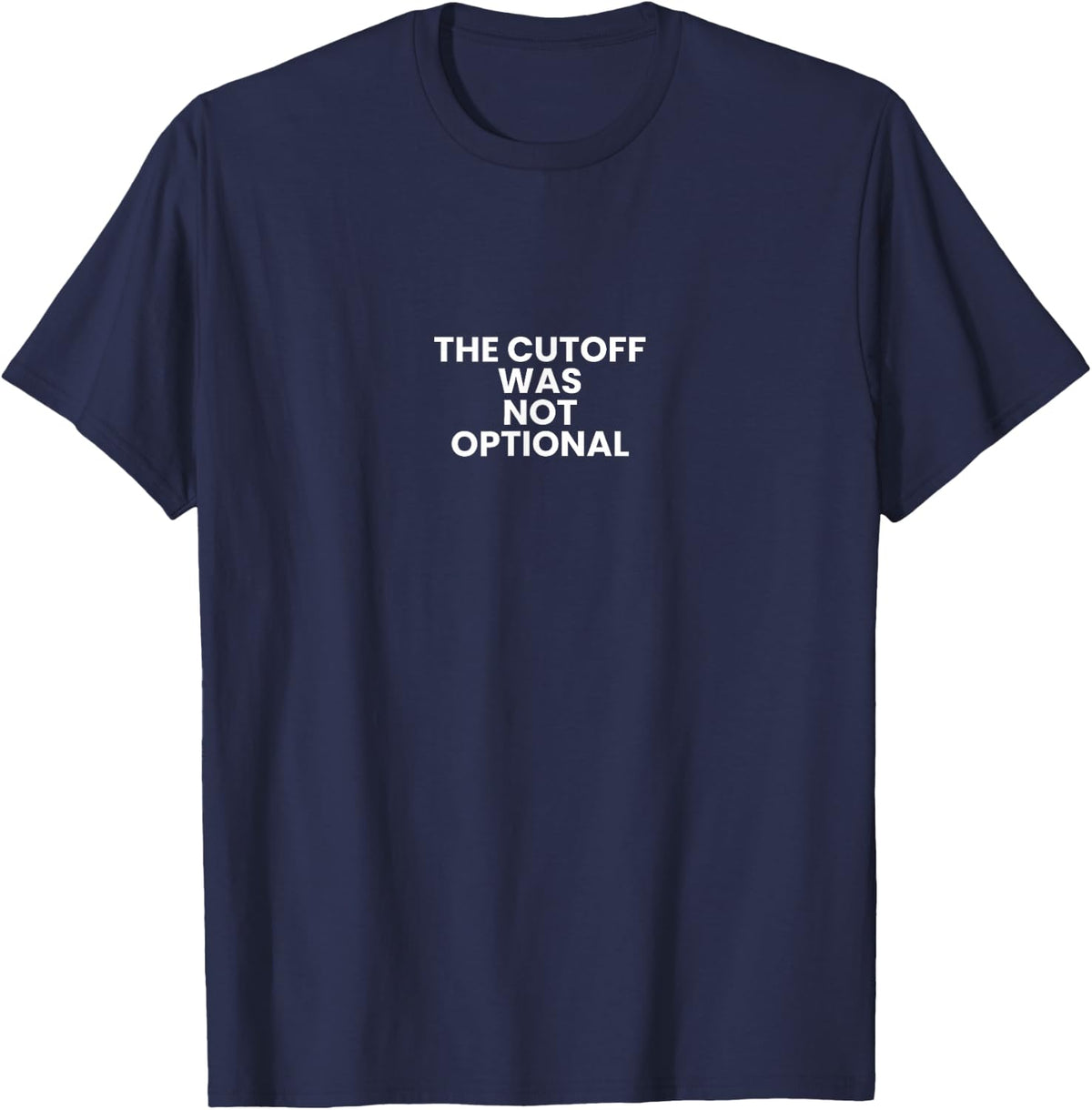 The Cutoff was Not Optional Choir Band T-Shirt - Navy Blue