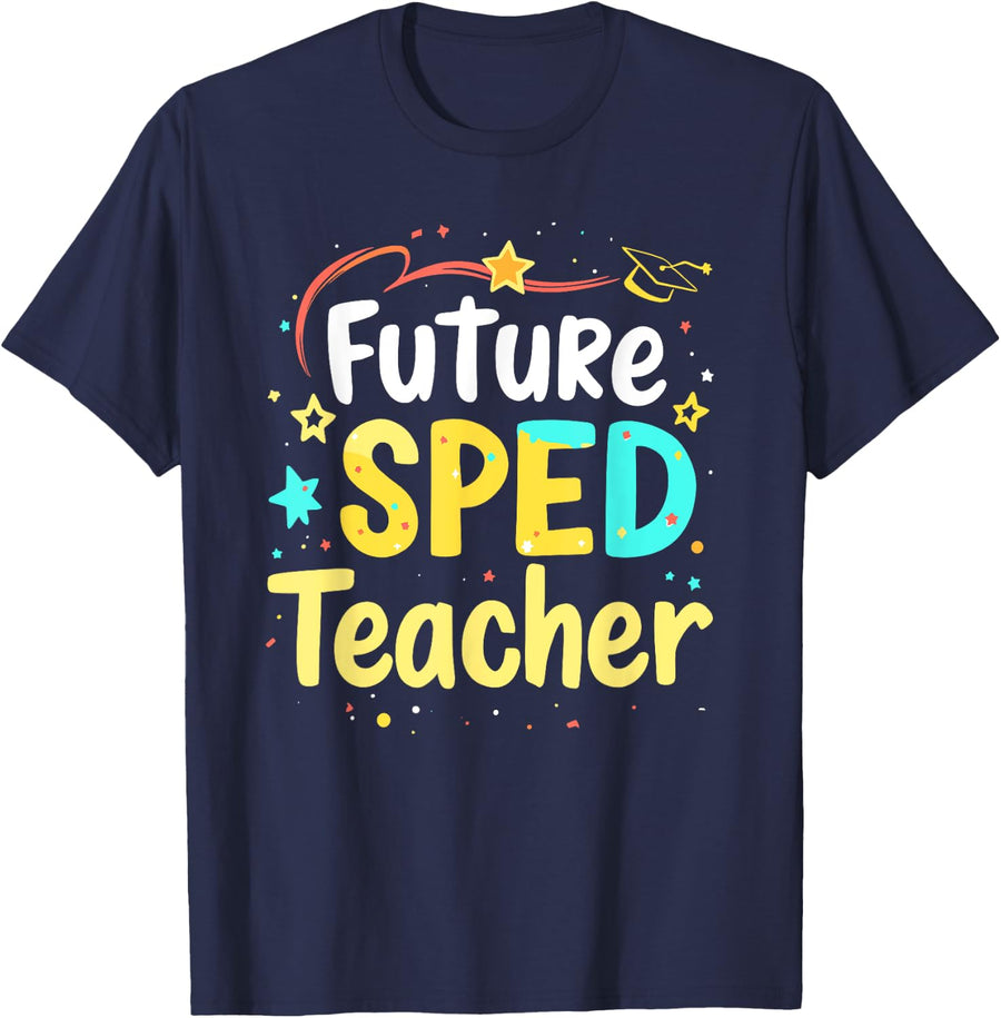 Future SPED Teacher Special Education Student Learning SPED T-Shirt - Navy Blue