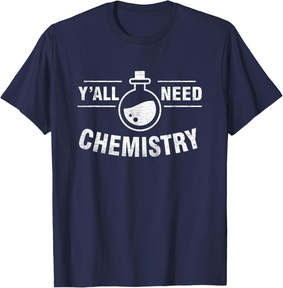 Y'all Need Chemistry Chemist Science Teacher Student T-Shirt for Men Women - Navy Blue