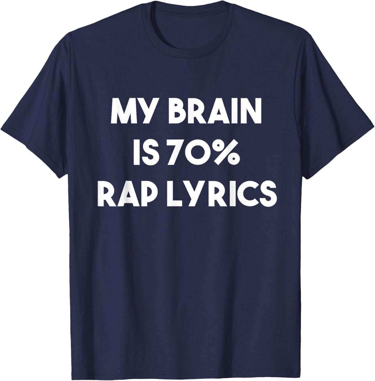 Rap Music Gift Funny Rapper Joke Brain is 70% Rap Lyrics T-Shirt - Navy Blue