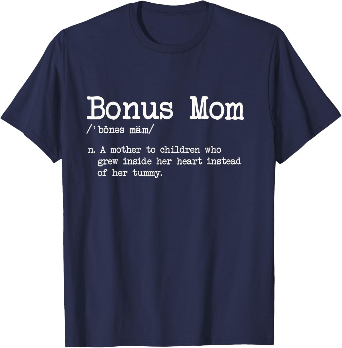 Bonus Mom Definition Mother To Child Grew Inside Her Heart T-Shirt - Navy Blue