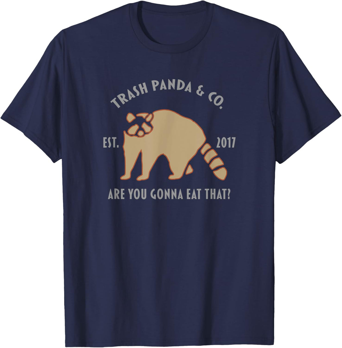 Trash Panda & Co. Funny Raccoon Are You Gonna Eat That T-Shirt - Navy Blue