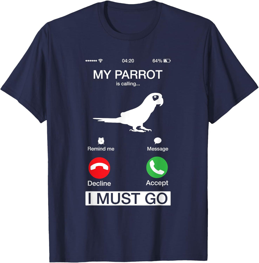 My Parrot Is Calling And I Must Go Funny Phone Screen TShirt - Navy Blue