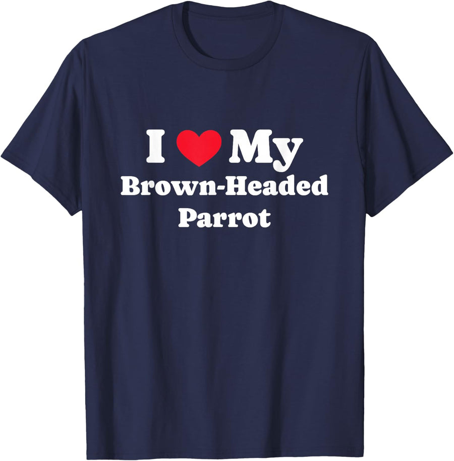 I Love My Brown-Headed Parrot Brown Head T-Shirt - Navy Blue