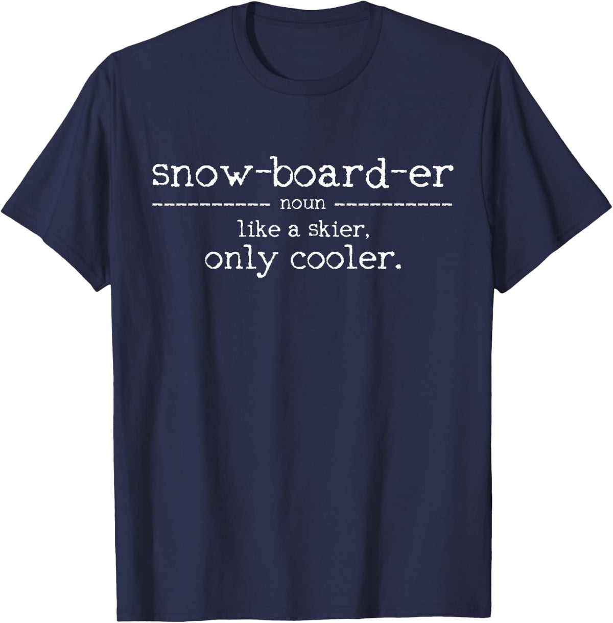Snowboarder Definition - Snowboard Saying Funny Gift T-Shirt - Navy Blue