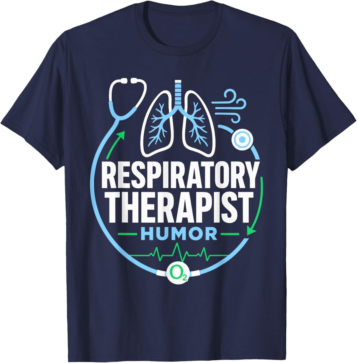 Respiratory Therapist Humor Lungs O2 Stethoscope T-Shirt - Navy Blue