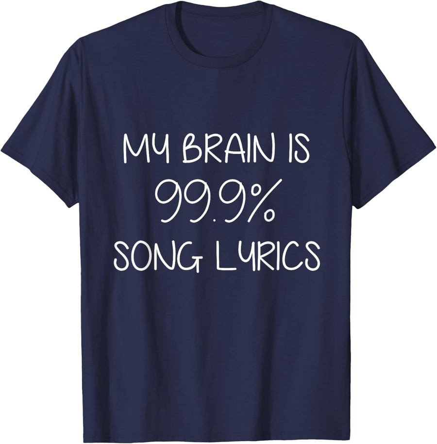 Funny Saying My Brain is 99.9% Song Lyrics Music Men Women T-Shirt - Navy Blue