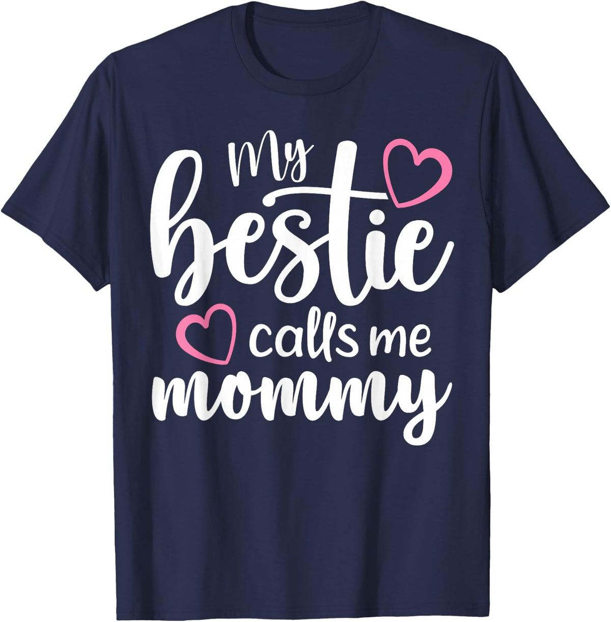 My Bestie Calls Me Mommy Mother's Day Mommy and me Besties T-Shirt - Navy Blue